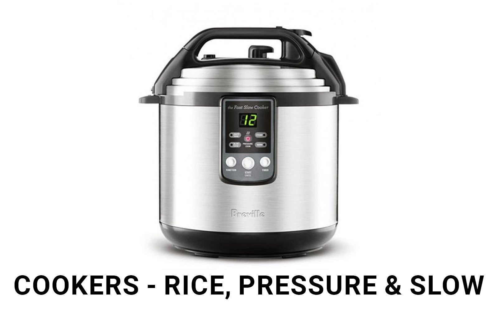 Cookers - Rice, Pressure & Slow